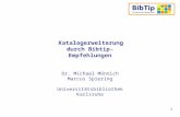 1 Katalogerweiterung durch Bibtip-Empfehlungen Dr. Michael Mönnich Marcus Spiering Universitätsbibliothek Karlsruhe.
