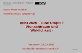 1 von 38 RUNKEL SCHNEIDER WEBER RECHTSANWÄLTE Hannover, 27.02.2009 Institut für Insolvenzrecht e.V. InsO 2020 – Eine Utopie? Wunschtraum und Wirklichkeit.