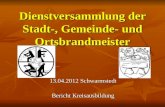 Dienstversammlung der Stadt-, Gemeinde- und Ortsbrandmeister 13.04.2012 Schwarmstedt Bericht Kreisausbildung.