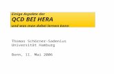 Einige Aspekte der QCD BEI HERA und was man dabei lernen kann Thomas Schörner-Sadenius Universität Hamburg Bonn, 11. Mai 2006.