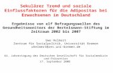 Sekulärer Trend und soziale Einflussfaktoren für die Adipositas bei Erwachsenen in Deutschland Ergebnisse von elf Befragungswellen des Gesundheitsmonitors.