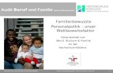 Audit Beruf und Familie (Hertie Stiftung GmbH) Familienbewusste Personalpolitik – unser Wettbewerbsfaktor Vereinbarkeit von Beruf, Studium & Familie an
