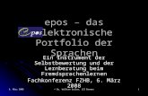 6. März 2008© Dr. Wolfram Sailer, LIS Bremen1 epos – das elektronische Portfolio der Sprachen Ein Instrument der Selbstbewertung und der Lernberatung beim.