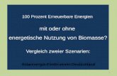 1 100 Prozent Erneuerbare Energien mit oder ohne energetische Nutzung von Biomasse? Vergleich zweier Szenarien: Solarenergie-Förderverein Deutschland.