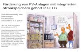 Förderung von PV-Anlagen mit integrierten Stromspeichern gehört ins EEG 1 Diskussionsbeitrag des Solarenergie- Fördervereins Deutschland e.V. (SFV) Dipl.-Ing.