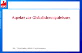 Abt. Wirtschaftspolitik - Industriegruppen Aspekte zur Globalisierungsdebatte Abt. Wirtschaftspolitik-Industriegruppen.