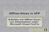 Wizards & Builders GmbH Offline-Views in VFP Arbeiten mit Offline-Views von Datenbanken unter Microsoft Visual FoxPro.