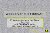 Wizards & Builders GmbH WebServer mit FOXISAPI Programmierung von Web-Servern mit FOXISAPI unter Microsoft Visual FoxPro.