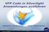 Uwe Habermann Uwe@VandU.eu Venelina Jordanova Venelina@VandU.eu VFP Code in Silverlight Anwendungen ausführen.