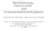 Bevölkerung, Fertilität und Frauenerwerbstätigkeit Christine Bassler und Kristin Hajek Übung für Fortgeschrittene Soziale Ungleichheit im internationalen.