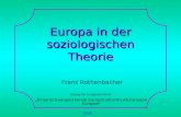 Europa in der soziologischen Theorie Franz Rothenbacher Übung für Fortgeschrittene Empirisch-vergleichende Sozialstrukturstrukturanalyse Europas 2006.