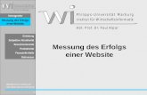 Vortragender Messung des Erfolgs einer Website Subjektive Attraktivität Besuchsintensität Produktivität Finanzielle Maße alpar@wiwi.uni-marburg.de .