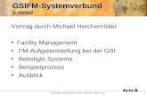 Mh040811 Präsentation CAFM IT-Palaver 230811.ppt 1 GSIFM-Systemverbund 0. Ablauf Vortrag durch Michael Herchenröder Facility Management FM-Aufgabenstellung.