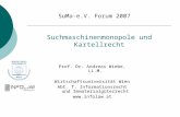 Suchmaschinenmonopole und Kartellrecht Prof. Dr. Andreas Wiebe, LL.M. Wirtschaftsuniversität Wien Abt. f. Informationsrecht und Immaterialgüterrecht .