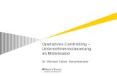 Operatives Controlling â€“ Unternehmenssteuerung im Mittelstand Dr. Michael Zabel, Steuerberater