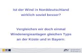 Ist der Wind in Norddeutschland wirklich soviel besser? Vergleichen wir doch einmal Windenergieanlagen gleichen Typs an der Küste und in Bayern: