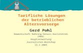 Tarifliche Lösungen der betrieblichen Altersvorsorge Gerd Pohl Gewerkschaft Nahrung-Genuss-Gaststätten (NGG) Hauptverwaltung Journalisten-Workshop 13.2.2003.