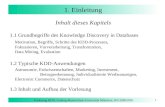 Vorlesung KDD, Ludwig-Maximilians-Universität München, WS 2000/2001 1 1. Einleitung Inhalt dieses Kapitels 1.1 Grundbegriffe des Knowledge Discovery in.