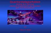 Quantenteleportation Vortrag zum Seminar Moderne Experimente der Quanten- optik und Atomphysik von Tobias M. Weber.