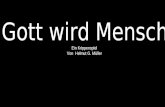 Gott wird Mensch Ein Krippenspiel Von Helmut G. Müller.