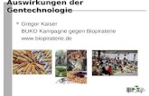 Auswirkungen der Gentechnologie Gregor Kaiser BUKO Kampagne gegen Biopiraterie .