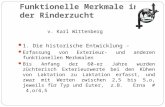 Funktionelle Merkmale in der Rinderzucht v. Karl Wittenberg 1. Die historische Entwicklung - Erfassung von Exterieur- und anderen funktionellen Merkmalen.