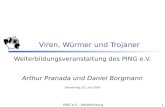 PING e.V. - Weiterbildung1 Viren, Würmer und Trojaner Weiterbildungsveranstaltung des PING e.V. Arthur Pranada und Daniel Borgmann Donnerstag, 02. Juni.