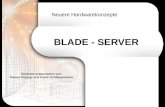 Semesterpräsentation von Tobias Stumpp und Frank Schlesselmann BLADE - SERVER Neuere Hardwarekonzepte.