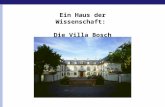 Ein Haus der Wissenschaft: Die Villa Bosch. ab 1921 gebaut für Carl Bosch, BASF-Vorstand 1931: Carl Bosch - Nobelpreis für Chemie ab 1967: SDR Wissenschaftsredaktion.