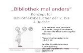 IFAK-Crashkurs 2011 Büchner – Fuhrmann Helfrich – Kästner 1 Bibliothek mal anders Konzept für Bibliotheksbesucher der 2. bis 4. Klasse Ein Projekt von.