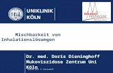 Februar 2010 D. Dieninghoff Unterzeile zum Titel Dr. med. Doris Dieninghoff Mukoviszidose Zentrum Uni Köln Mischbarkeit von Inhalationslösungen.
