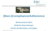 Rosenberger, Winterschool 2011 1 ( Non-)Compliance/Adherence Winterschool 2011 Stefanie Rosenberger Klinik Schillerhöhe, Gerlingen.