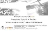 Transferzentrum focos Forschung, Consulting, Studium an der Hochschule Karlsruhe – Technik und Wirtschaft Geschäftstätigkeit seit 2004, Gründung durch.
