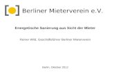 Berliner Mieterverein e.V. Energetische Sanierung aus Sicht der Mieter Reiner Wild, Geschäftsführer Berliner Mieterverein Berlin, Oktober 2012.