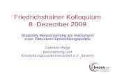 Friedrichshainer Kolloquium 8. Dezember 2009 Disability Mainstreaming als Instrument einer inklusiven Entwicklungspolitik Gabriele Weigt Behinderung und.