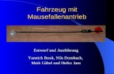 Fahrzeug mit Mausefallenantrieb Entwurf und Ausführung Yannick Book, Nils Dornbach, Maik Gäbel und Heiko Jans.
