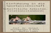 Einführung in die Sportwissenschaft Schriftliche Arbeiten, Zitationsstandards Prof. Dr. Helmut Altenberger & Prof. Dr. Martin Lames.