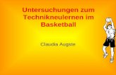 Untersuchungen zum Technikneulernen im Basketball Claudia Augste.