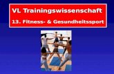 VL Trainingswissenschaft VL Trainingswissenschaft 13. Fitness- & Gesundheitssport