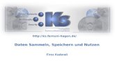 Http://ks.fernuni-hagen.de/ Daten Sammeln, Speichern und Nutzen Firoz Kaderali.