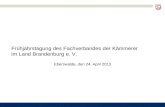 Eberswalde, den 24. April 2013 Frühjahrstagung des Fachverbandes der Kämmerer im Land Brandenburg e. V.