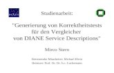 Studienarbeit: "Generierung von Korrektheitstests für den Vergleicher von DIANE Service Descriptions" Mirco Stern Betreuender Mitarbeiter: Michael Klein.