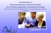 Ausbildung in Psychologischer Psychotherapie mit Vertiefungsgebiet Verhaltenstherapie bei der Deutschen Gesellschaft für Verhaltenstherapie (DGVT) in Dresden.