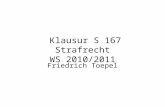 Klausur S 167 Strafrecht WS 2010/2011 Friedrich Toepel.