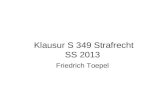 Klausur S 349 Strafrecht SS 2013 Friedrich Toepel.