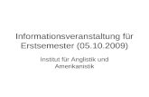 Informationsveranstaltung für Erstsemester (05.10.2009) Institut für Anglistik und Amerikanistik