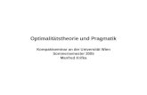 Optimalitätstheorie und Pragmatik Kompaktseminar an der Universität Wien Sommersemester 2005 Manfred Krifka.