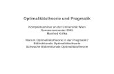 Optimalitätstheorie und Pragmatik Kompaktseminar an der Universität Wien Sommersemester 2005 Manfred Krifka Warum Optimalitätstheorie in der Pragmatik?