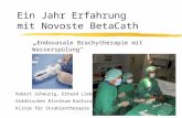 Ein Jahr Erfahrung mit Novoste BetaCath Endovasale Brachytherapie mit Wasserspülung Hubert Scheurig, Erhard Liebermeister Städtisches Klinikum Karlsruhe.