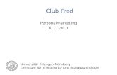 Universität Erlangen-Nürnberg Lehrstuhl für Wirtschafts- und Sozialpsychologie Club Fred.